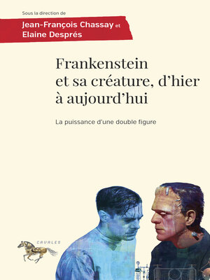 cover image of Frankenstein et sa créature, d'hier à aujourd'hui